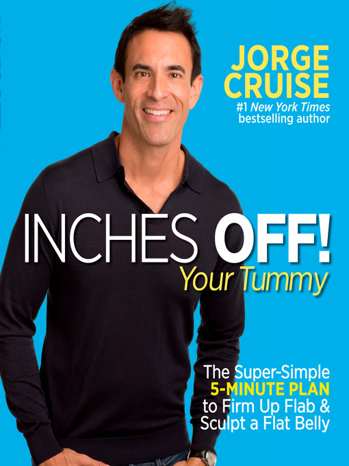 Title details for Inches Off! Your Tummy by Jorge Cruise - Available